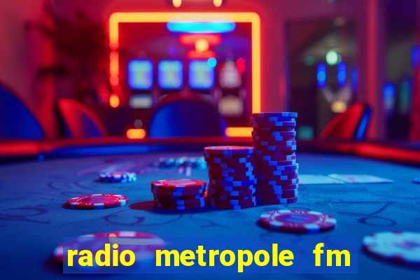 radio metropole fm salvador bahia